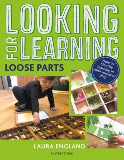 Looking for Learning: Loose Parts England Laura