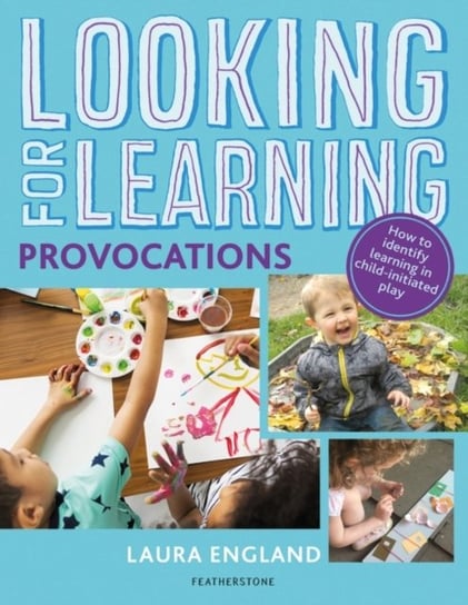 Looking for Learning: Provocations England Laura