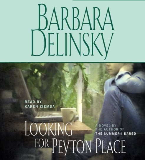 Looking for Peyton Place Delinsky Barbara