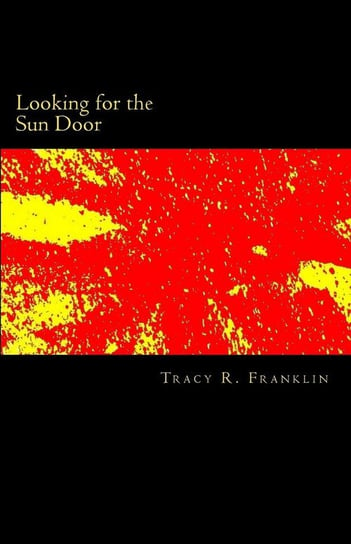 Looking for the Sun Door Franklin Tracy R.