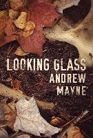LOOKING GLASS Mayne Andrew