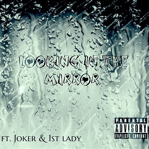 Looking in the Mirror Jay feat. 1st Lady, Joker