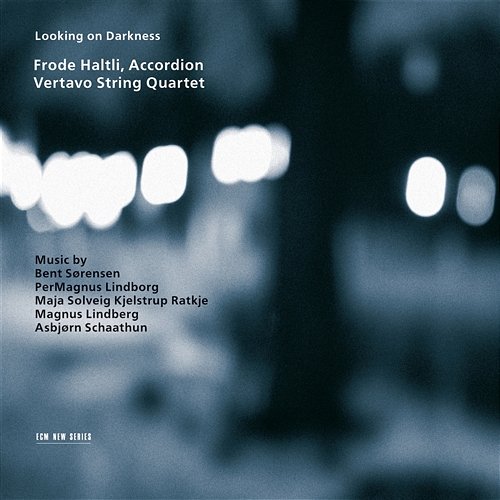 Looking On Darkness Frode Haltli, Vertavo String Quartet