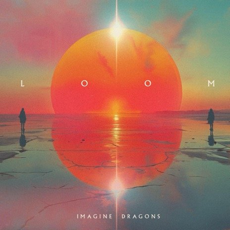 Loom (+ Bonus Track) Imagine Dragons