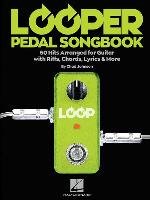 Looper Pedal Songbook: 50 Hits Arranged for Guitar with Riffs, Chords, Lyrics & More Hal Leonard Pub Co