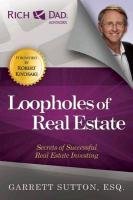 Loopholes of Real Estate: Secrets of Successful Real Estate Investing Sutton Garrett