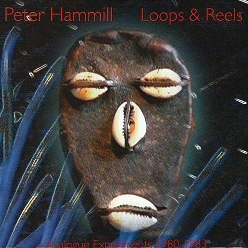 Loops & Reels Peter Hammill