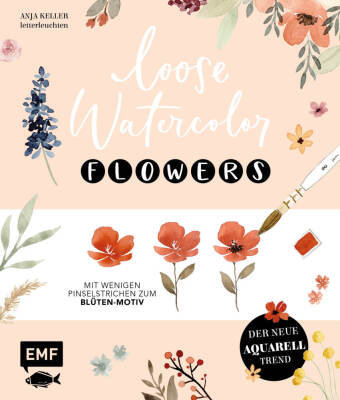 Loose Watercolor - Flowers Edition Michael Fischer