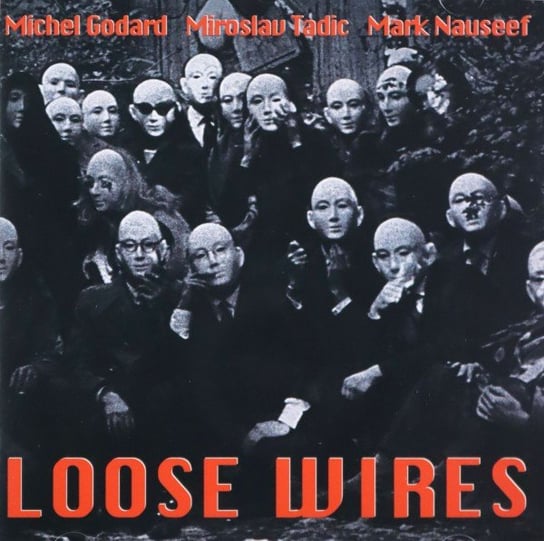 Loose Wires Godard Michel, Nauseef Mark