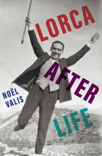 Lorca After Life Noel Valis