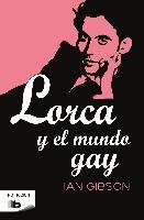 Lorca Y El Mundo Gay / Lorca and the Gay World Gibson Ian
