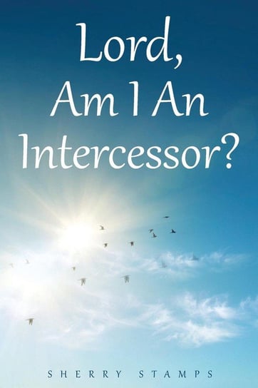 Lord, Am I An Intercessor? Stamps Sherry