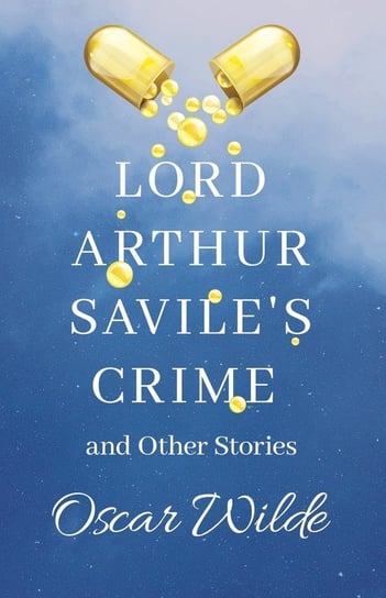 Lord Arthur Savile's Crime and Other Stories Wilde Oscar