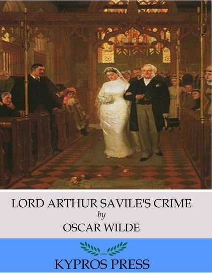 Lord Arthur Savile’s Crime Wilde Oscar