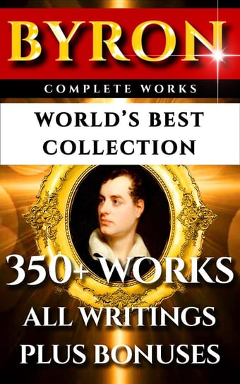 Lord Byron Complete Works. World’s Best Collection John Galt, Lord Byron