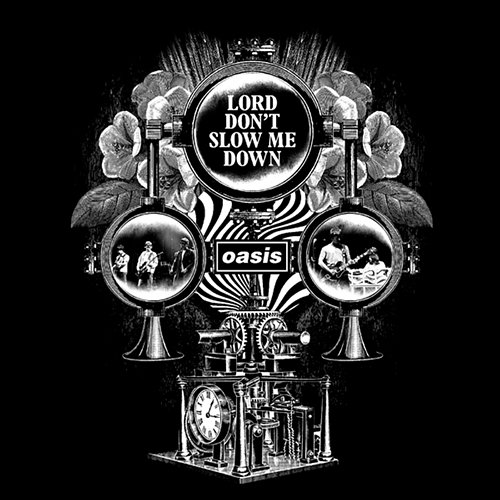 Lord Don't Slow Me Down Oasis