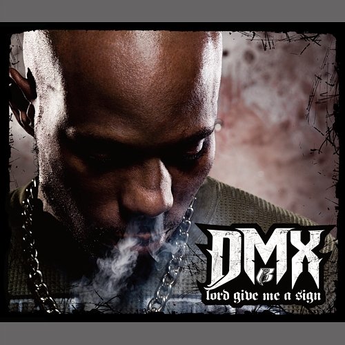 Lord Give Me A Sign DMX