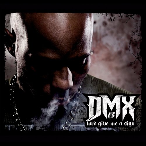 Lord Give Me a Sign DMX