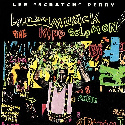 Lord God Muzick Lee "Scratch" Perry