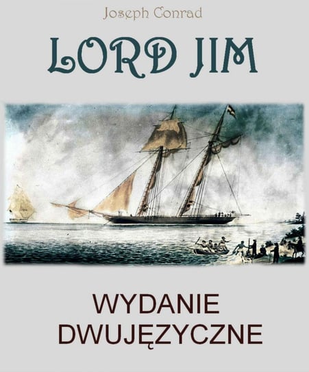 Lord Jim. Wydanie dwujęzyczne Conrad Joseph