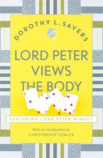 Lord Peter Views the Body: The Queen of Golden age detective fiction Sayers Dorothy L.