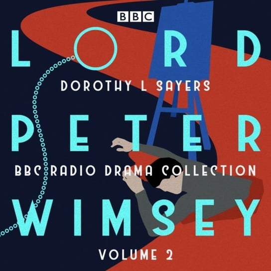 Lord Peter Wimsey: BBC Radio Drama Collection Volume 2 Sayers Dorothy L.