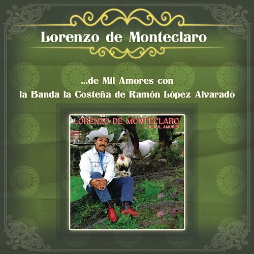 Lorenzo de Monteclaro ...de Mil Amores con la Banda la Costeña de Ramón López Alvarado Lorenzo De Monteclaro