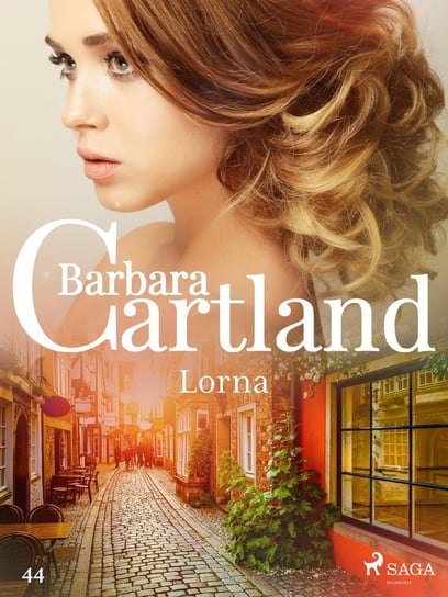 Lorna. Ponadczasowe historie miłosne Barbary Cartland Cartland Barbara