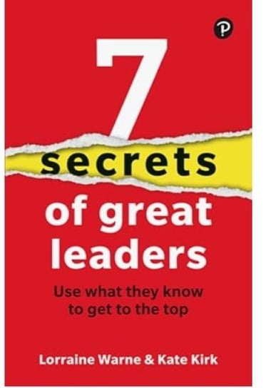 Lorraine Warne & Kate Kirk- 7 secrets of great leaders Opracowanie zbiorowe