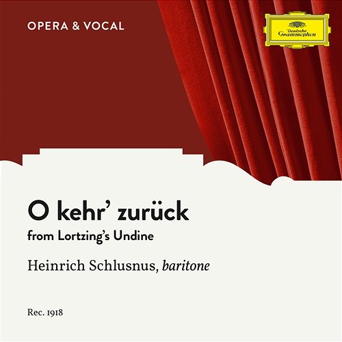 Lortzing: Undine / Act 3, LoWV 64 - O kehr' zurück Heinrich Schlusnus, Choir, Orchestra