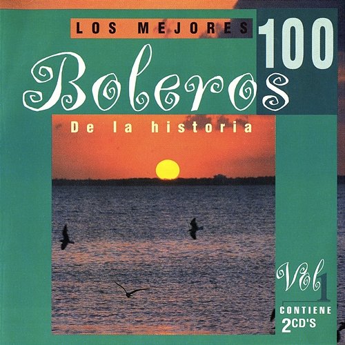 Los 100 Mejores Boleros, Vol. 1 Various Artists