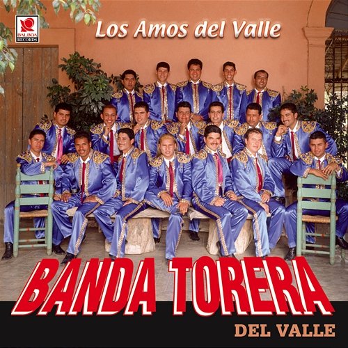 Los Amos del Valle Banda Torera Del Valle
