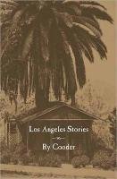 Los Angeles Stories Cooder Ry