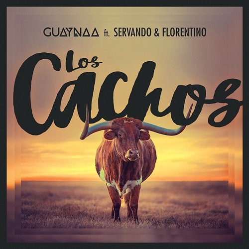 Los Cachos Guaynaa feat. Servando & Florentino