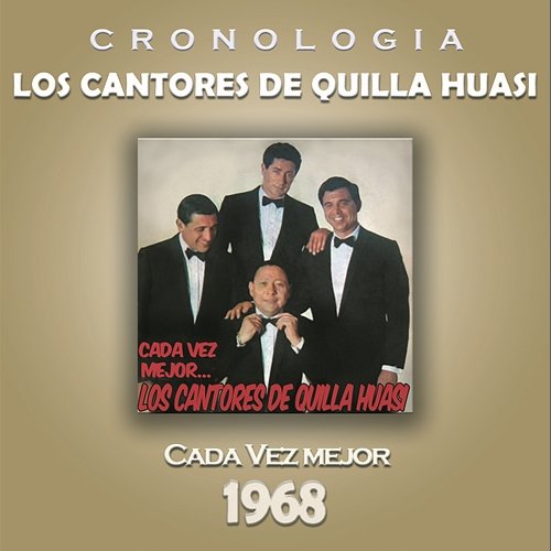 Los Cantores de Quilla Huasi Cronología - Cada Vez Mejor (1968) Los Cantores De Quilla Huasi