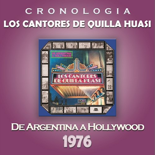 Los Cantores de Quilla Huasi Cronología - De Argentina a Hollywood (1976) Los Cantores De Quilla Huasi