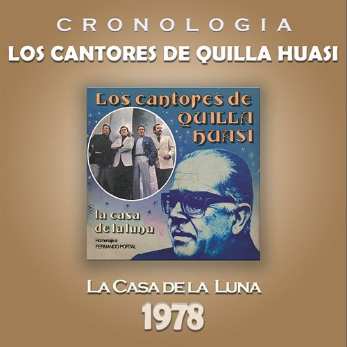 Los Cantores de Quilla Huasi Cronología - La Casa de la Luna (1978) Los Cantores De Quilla Huasi