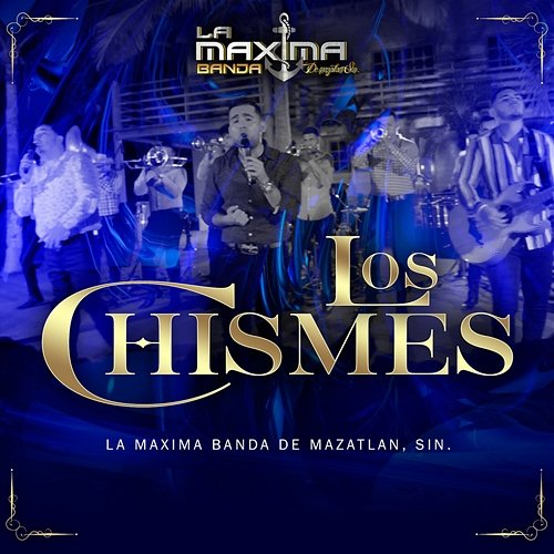 Los Chismes La Maxima Banda de Mazatlan Sin.