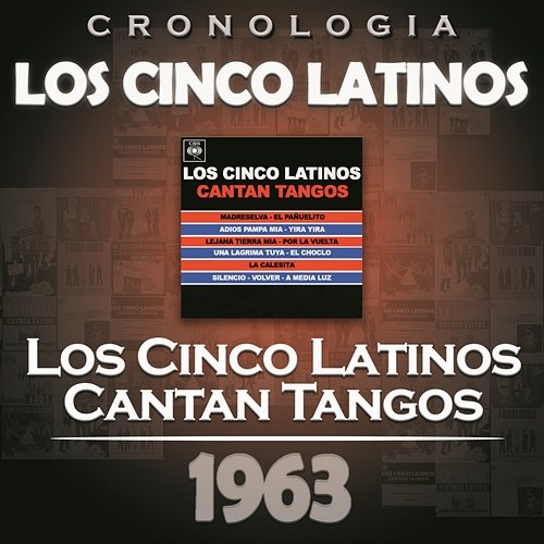 Los Cinco Latinos Cronología - Los Cinco Latinos Cantan Tangos (1963) Los Cinco Latinos