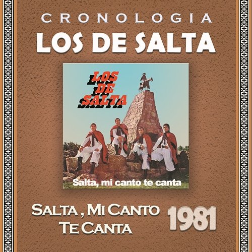Los de Salta Cronología - Salta, Mi Canto Te Canta (1981) Los De Salta