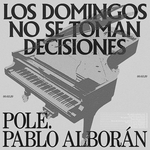 Los Domingos No Se Toman Decisiones Pole., Pablo Alborán