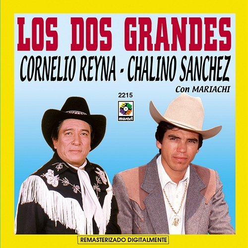 Los Dos Grandes: Cornelio Reyna & Chalino Sánchez Con Mariachi Chalino Sanchez, Cornelio Reyna
