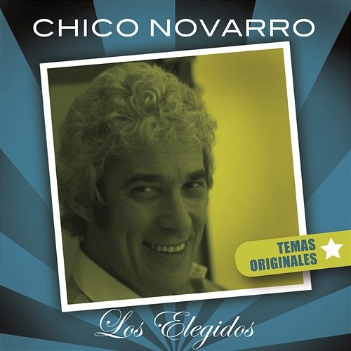 Los Elegidos: Chico Novarro Chico Novarro