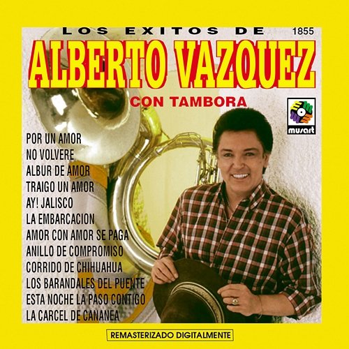 Los Éxitos de Alberto Vázquez con Tambora Alberto Vazquez