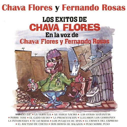 Los Éxitos de Chava Flores en la Voz de Chava Flores y Fernando Rosas Chava Flores, Fernando Rosas