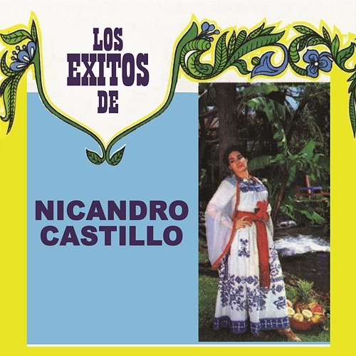 Los Éxitos de Nicandro Castillo NICANDRO CASTILLO