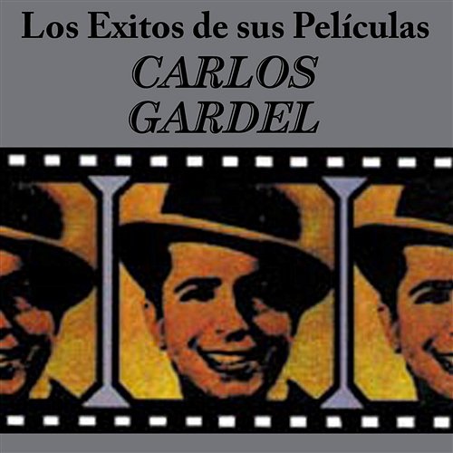 Los Exitos De Sus Peliculas Carlos Gardel