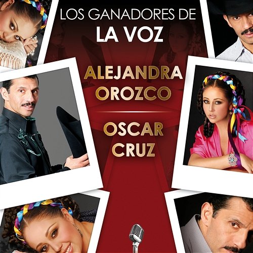 Los Ganadores De La Voz Alejandra Orozco, Oscar Cruz