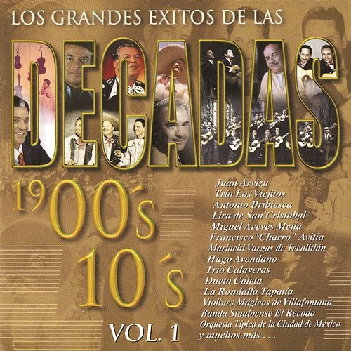 Los Grandes Éxitos de las Décadas 1900's - 10's, Vol. 1 Various Artists