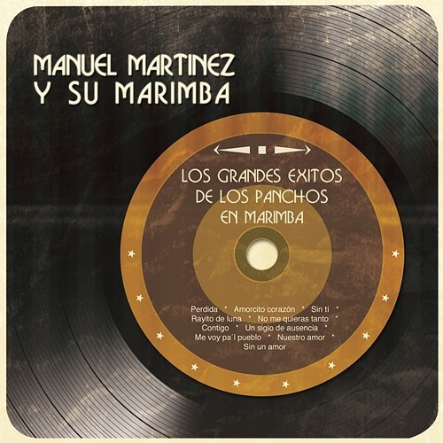 Los Grandes Éxitos de los Panchos en Marimba Manuel Martínez Y Su Marimba